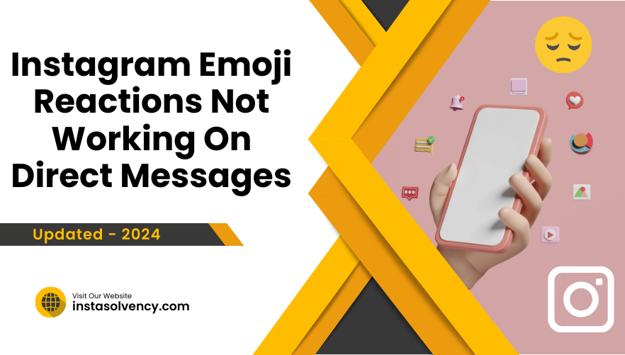 Instagram Emoji Reactions Not Working On Direct Messages | InstaSolvency