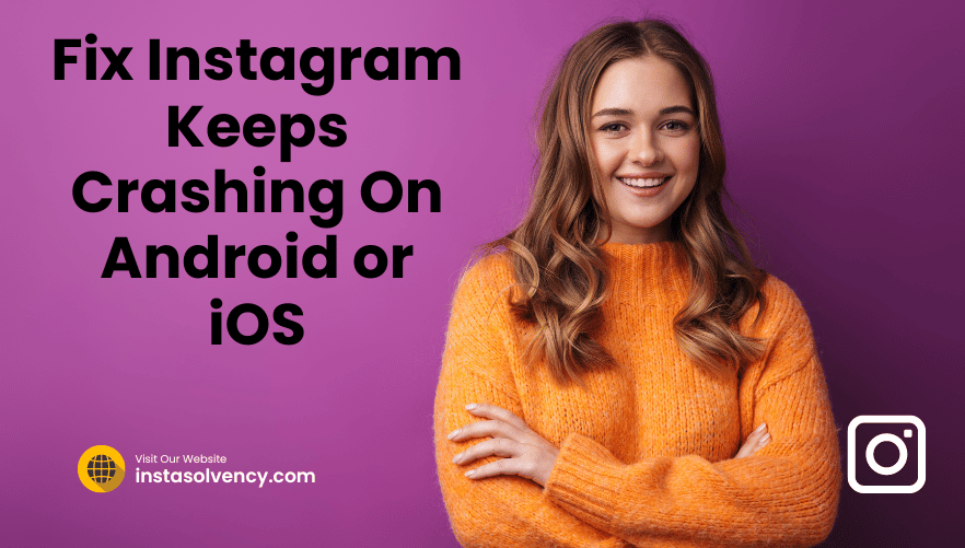 Fix Instagram Keeps Crashing On Android or iOS