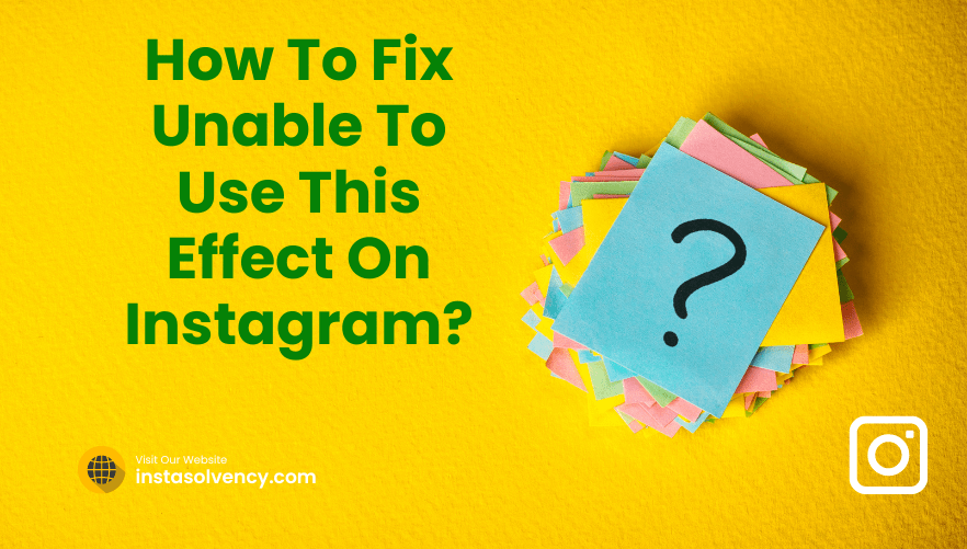 How To Fix Unable To Use This Effect On Instagram