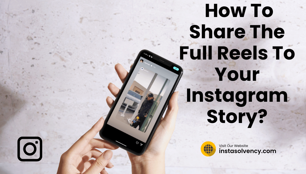 How To Share The Full Reels To Your Instagram Story